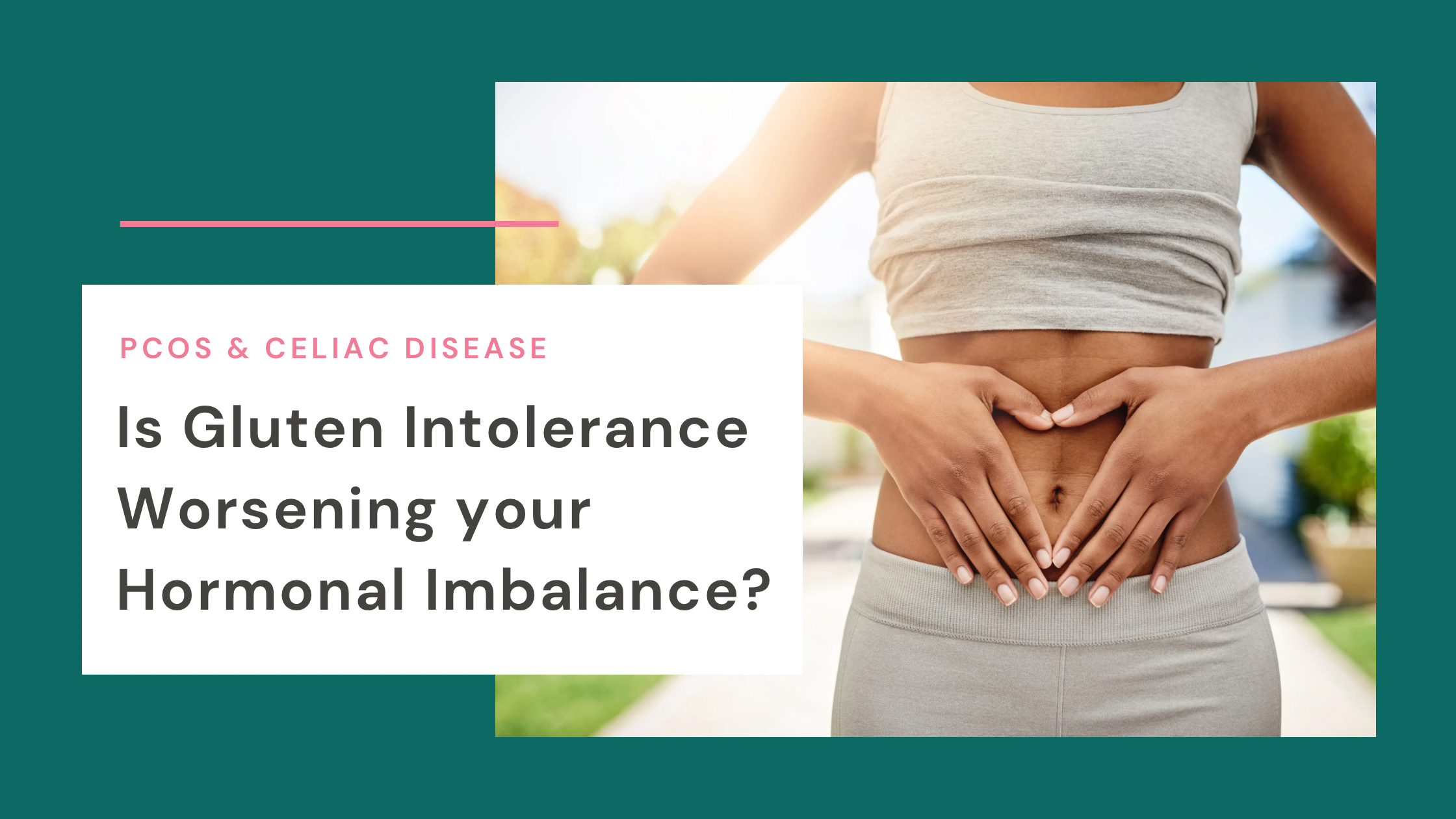Is Gluten Intolerance Worsening Your Hormonal Imbalance? The PCOS and Celiac Disease Connection for Australian Women
