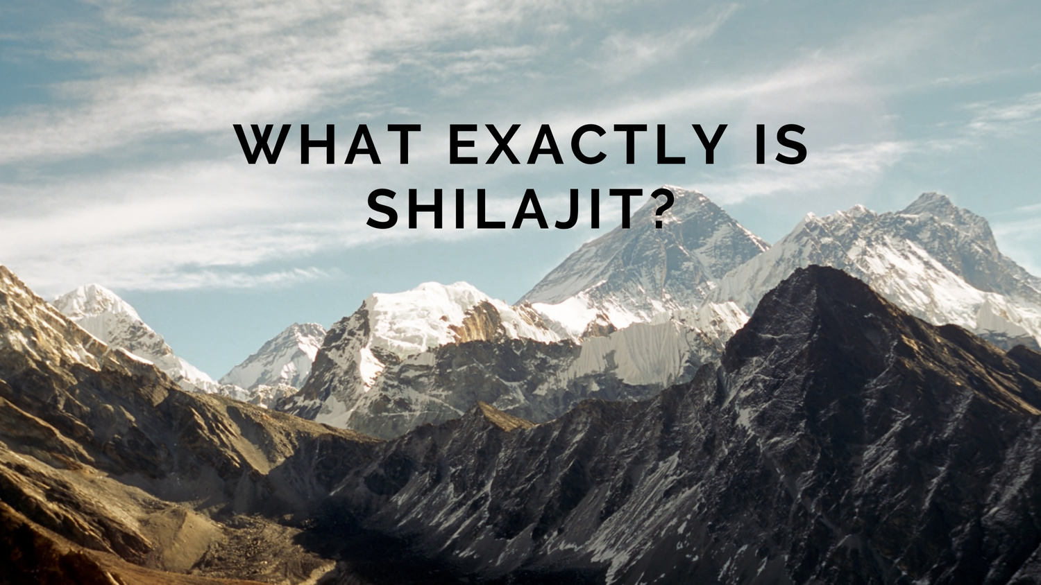 Shilajit: Understanding This Ancient Mineral Substance