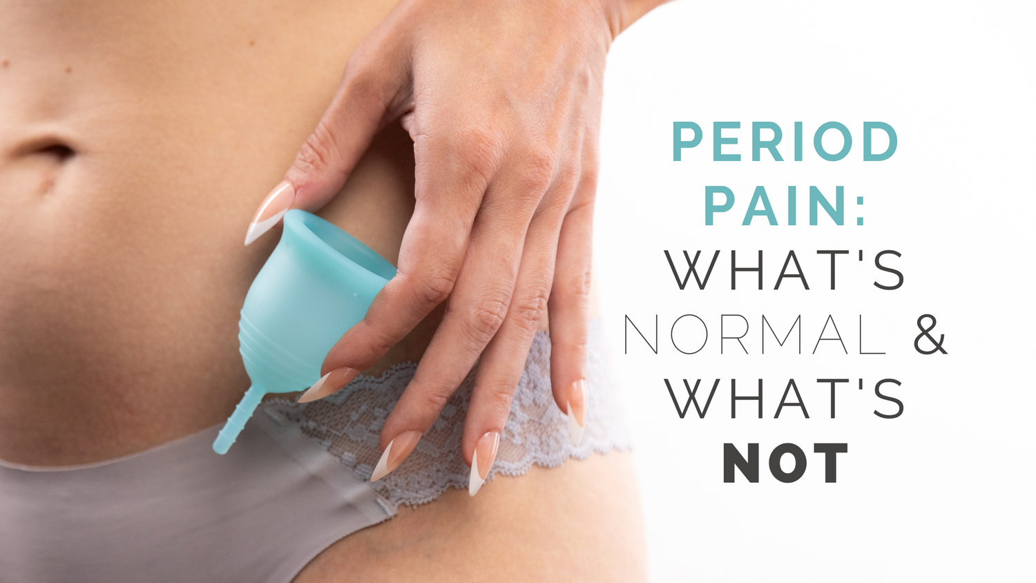 Let's Talk About Period Pain: What's Normal & What's Not